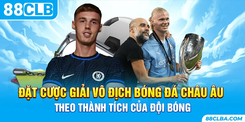 Đặt cược giải vô địch bóng đá Châu Âu theo thành tích của đội bóng