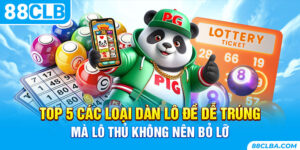 Top 4 Các Loại Dàn Lô Đề Dễ Trúng Mà Lô Thủ Không Nên Bỏ Lỡ